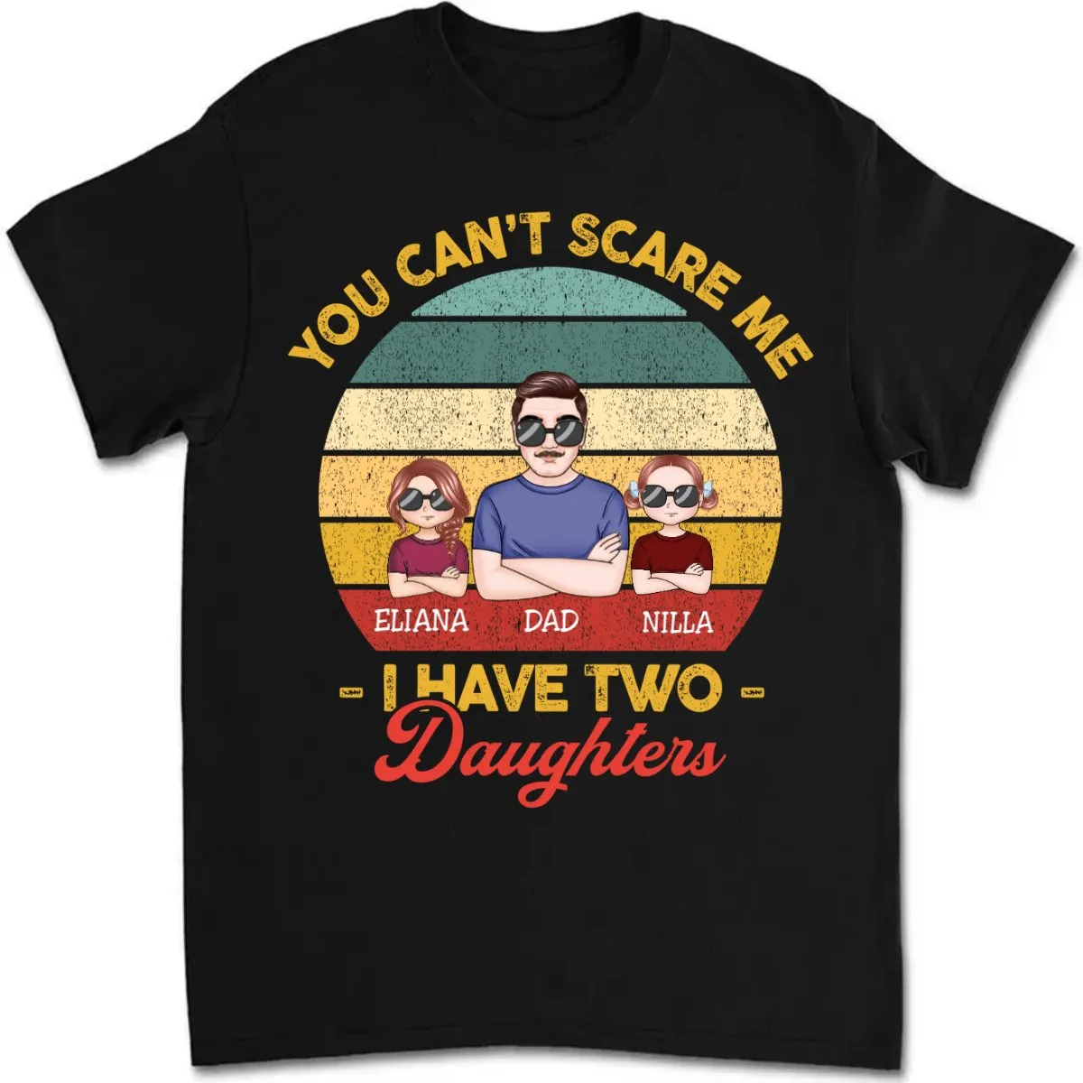 Father's Day - You Can't Scare Me I Have Two Daughters - Personalized T-shirt